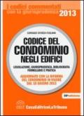 Codice del condominio negli edifici. Legislazione, giurisprudenza, bibliografia, formulario e pratica