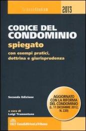 Codice del comdominio spiegato con esempi pratici, dottrina e giurisprudenza