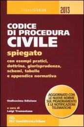 Il codice di procedura civile spiegato con esempi pratici, dottrina, giurisprudenza, schemi, tabelle e appendice normativa