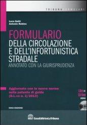 Formulario della circolazione e dell'infortunistica stradale. Annotato con la giurisprudenza. Con CD-ROM