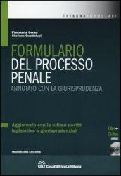 Formulario del processo penale. Annotato con la giurisprudenza. Con CD-ROM