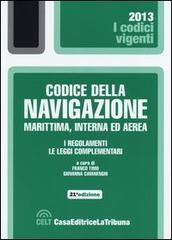 Codice della navigazione marittima, interna ed aerea. I regolamenti. Le leggi complementari