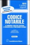 Codice notarile. Le principali leggi per l'accesso e l'esercizio della professione notarile