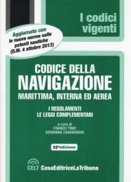 Codice della navigazione marittima, interna ed aerea. I regolamenti. Le leggi complementari