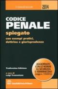 Codice penale spiegato con esempi pratici, dottrina, giurisprudenza, schemi, tabelle e appendice normativa