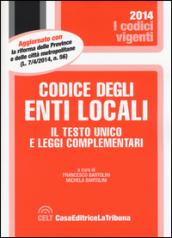 Codice degli enti locali. Il Testo Unico e leggi complementari