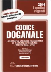 Codice doganale. La normativa nazionale e comunitaria. Le circolari che regolano l'attività degli uffici