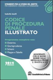 Codice di procedura penale illustrato. Programma conmpleto con: dottrina, giurisprudenza, schemi, mappe e tabelle