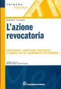 L' azione revocatoria. Orientamenti, annotazioni processuali e formule per gli adempimenti dell'avvocato