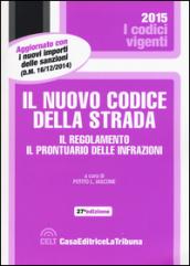 Il nuovo codice della strada. Il regolamento. Il prontuario delle infrazioni