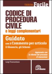 Codice di procedura civile e leggi complementari. Guidato con il commento per articolo, il glossario, gli schemi