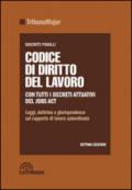 Codice di diritto del lavoro. Leggi, dottrina e giurisprudenza sul rapporto di lavoro subordinato