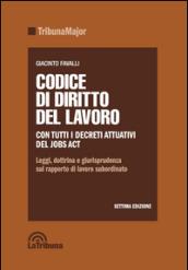 Codice di diritto del lavoro. Leggi, dottrina e giurisprudenza sul rapporto di lavoro subordinato