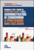 Manuale per i corsi di formazione iniziale degli amministratori di condominio a professione non esclusiva