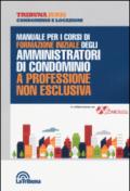 Manuale per i corsi di formazione iniziale degli amministratori di condominio a professione non esclusiva