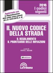 Il nuovo codice della strada. Il regolamento. Il prontuario delle infrazioni