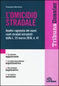 L'omicidio stradale. Analisi ragionata dei nuovi reati stradali introdotti dalla L. 23 marzo 2016, n. 41