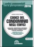 Codice del condominio negli edifici. Legislazione, giurisprudenza, bibliografia, formulario, pratica e risposti a quesiti in materia condominiale