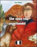 Che cosa stai aspettando!: 14 (Storie di donne)