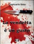 La vendetta è un gusto: 7 (Adrenalina)