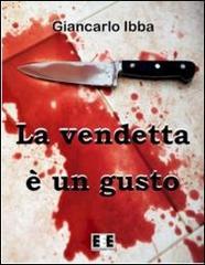 La vendetta è un gusto: 7 (Adrenalina)