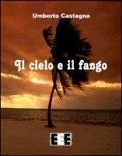 Il cielo e il fango (Esperienze e Testimonianze Vol. 5)