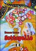 Sottopelle (Storie di donne Vol. 7)