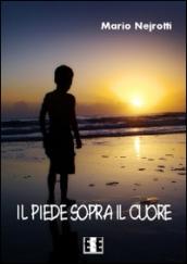 Il piede sopra il cuore (Grande e piccola storia)