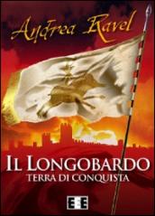 Il Longobardo - Terra di conquista (Grande e piccola storia)