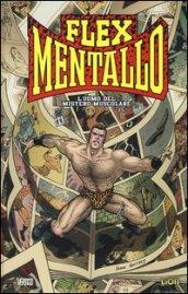 L'uomo del mistero muscolare. Flex Mentallo