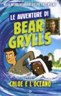 CHLOE E L'OCEANO. LE AVVENTURE DI BEAR GRYLLS