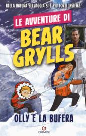 Olly e la bufera. Le avventure di Bear Grylls