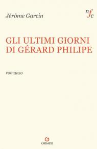 Gli ultimi giorni di Gerard Philipe