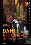 Dante e il cinema. I film ispirati alla vita e alle opere dell'autore della «Divina Commedia»