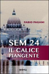 Sem 24. Il calice piangente