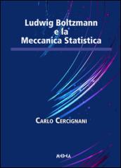 Ludwig Boltzamann e la meccanica statistica