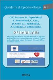 Rehabil-AID. Reducing the Harm and the burden of injuries and human l oss caused by road traffic crashes and addressing injury demands through effective intervention