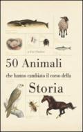 50 animali che hanno cambiato la storia