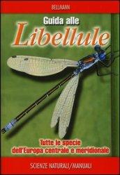 Guida alle libellule. Tutte le specie dell'Europa centrale e meridionale