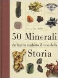 50 minerali che hanno cambiato il corso della storia