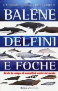 Balene, delfini, foche. Guida da campo ai mammiferi marini del mondo