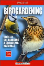 Birdgardening. Uccelli del giardino a grandezza naturale