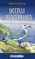 Uccelli del Mediterraneo. Guida all'osservazione. Ediz. a colori