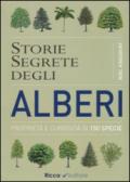 Storie segrete degli alberi. Proprietà e curiosità di 150 specie