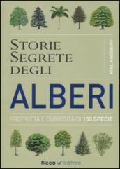 Storie segrete degli alberi. Proprietà e curiosità di 150 specie