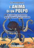 L'anima di un polpo. Un viaggio sorprendente nelle meraviglie della coscienza