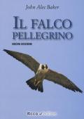 Il falco pellegrino. Nuova ediz.