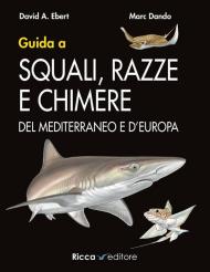 Guida a squali, razze e chimere del Mediterraneo e d'Europa