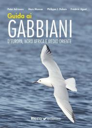 Guida ai gabbiani d'Europa, Nord Africa e Medio Oriente. Ediz. illustrata