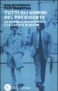 Tutti gli uomini del Presidente. Lo scandalo Watergate e la caduta di Nixon